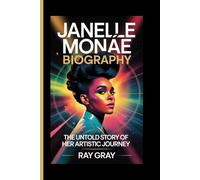 Janelle Monáe Biography: The Untold Story of Her Artistic Journey - Exploring the Intersections of Music, Film, and Identity