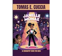 JANELLE MONÁE : THE INSPIRING STORY OF A GIRL WHO BELIEVED IN HERSELF (A BIOGRAPHY BOOK FOR KIDS): FROM KANSAS DREAMS TO GLOBAL SUPERSTAR