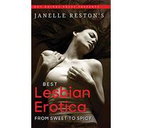 Janelle Reston's Best Lesbian Erotica: From Sweet to Spicy