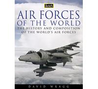 Jane's Air Forces of the World - The History and Composition of the World's Air Forces