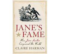 Jane's Fame: How Jane Austen Conquered the World