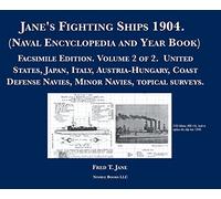 Jane's Fighting Ships 1904. (Naval Encyclopedia and Year Book): Facsimile Edition. Volume 2 of 2. United States, Japan, Italy, Austria-Hungary, Coast Defense Navies, Minor Navies, topical surveys.