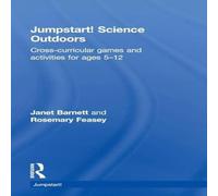 Janet Barnett Jumpstart Science Outdoors: Cross-curricular games & activities Janet Barnett Multicolor