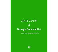 Janet Cardiff & George Bures Miller: Werke aus der Sammlung Goetz: Works from the Goetz Collection