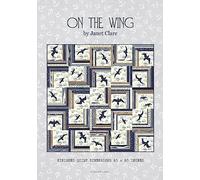 Janet Clare On The Wing Quilt Making Pattern JC217