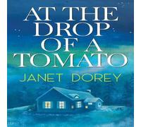 Janet Dorey At The Drop of a Tomato Paperback Book Janet Dorey Multicolor