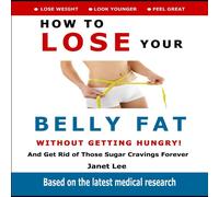 Janet Lee Belly Fat: How to Lose Your Belly Fat Without Getting Hungry: Get Janet Lee Multicolor