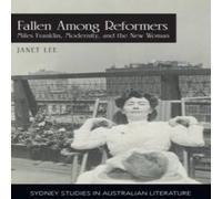 Janet Lee Fallen Among Reformers: Miles Franklin, Modernity & the New Janet Lee Multicolor