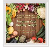 Janet Montgomery and Jeff Gold - Program Your Healthy Weight
