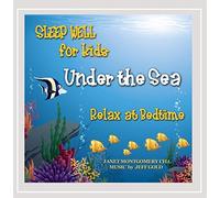 Janet Montgomery and Jeff Gold - Sleep Well for Kids: Under the Sea