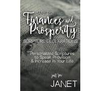 Janet's Finances and Prosperity Scripture Declarations: Personalized Scriptures to Speak Provision & Increase in Your Life (Janet's Personalized Scripture Set)
