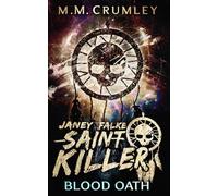 Janey Falke Saint Killer: Blood Oath (Janey Falke: Saint Killer Series)