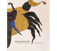 Jangarh Singh Shyam: A Conjuror's Archive