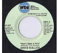 Janice Bullock - Don't Start A Fire-7" 45