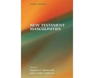 Janice Capel Anderson Stephen D Moore New Testament Masculinities (Paperback)