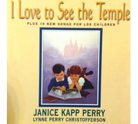 JANICE KAPP PERRY/LYNNE PERRY CHRISTOFFERSON - I Love to See the Temple