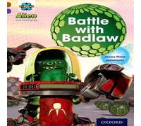Janice Pimm Project X Alien Adventures: Brown Book Band, Oxford Level 11: Battle with Badlaw Book Janice Pimm Multicolor