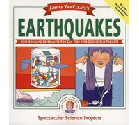 Janice VanCleave′s Earthquakes: Mind-boggling Experiments You Can Turn Into Science Fair Projects (Spectacular Science Project)
