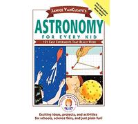 Janice VanCleave's Astronomy for Every Kid: 101 Easy Experiments that Really Work (Science for Every Kid Series): 101 Easy Experiments that Really Work (Science for Every Kid Series): 88