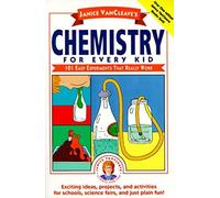 Janice VanCleave's Chemistry for Every Kid: 101 Easy Experiments that Really Work: 114 (Science for Every Kid Series)