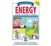 Janice VanCleave – Energy for Every Kid – Easy Activities That Make Learning Science Fun