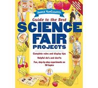 Janice VanCleave's Guide to the Best Science Fair Projects (Science Series)