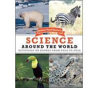 Janice VanCleave's Science Around the World: Activities on Biomes from Pole to Pole