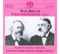 Janicke / Stenz / Gürzenich Orchester – Max Bruch: Violin Concertos Nos. 1 & 3