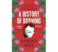 Janika Oza - A History of Burning The perfect summer read for fans o - K555z
