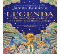 Janina Ramirez Legenda : The Real Women Behind the Myths That Shaped Europe Janina Ramirez Multicolor