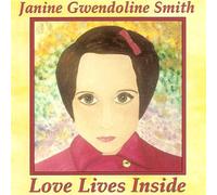 Janine Gwendoline Smith - Love Lives Inside
