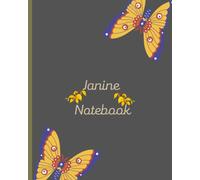 Janine Personalised Name Notebook Journal: Beautiful Colour Composition Notebook Vintage Moth and Flower Themed Background The Perfect Great Gift Idea for Women.