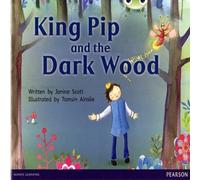 Janine Scott Bug Club Guided Fiction Reception Red B King Pip & the Dark Wood Janine Scott Multicolor