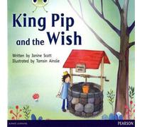 Janine Scott Bug Club Guided Non Fiction Reception Red A King Pip & the Wish Janine Scott Multicolor