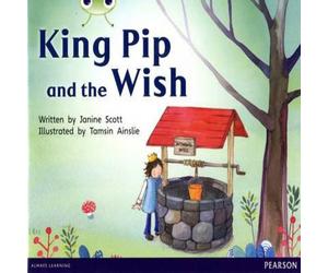 Janine Scott Bug Club Guided Non Fiction Reception Red A King Pip & the Wish Janine Scott Multicolor