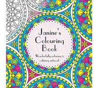 Janine's Colouring Book: Adult colouring featuring mandalas, abstract and floral artwork