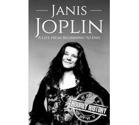 Janis Joplin: A Life from Beginning to End (Biographies of Musicians)