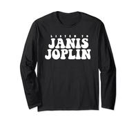 Janis Joplin Listen To Janis Joplin Long Sleeve T-Shirt