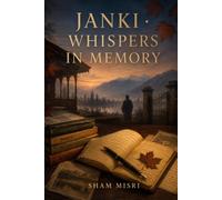 Janki - Whispers in Memory: Alexander's Riddles Through a Father's Eyes