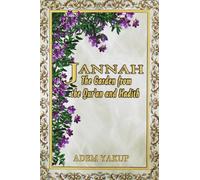 Jannah: The Garden from the Qur'an and Hadith