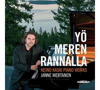 Janne Mertanen - Yö Meren Rannalla: Heino Kaski Piano Works