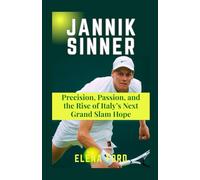 JANNIK SINNER: Precision, Passion, and the Rise of Italy’s Next Grand Slam Hope
