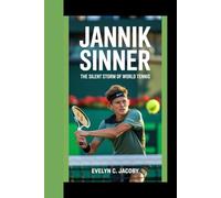JANNIK SINNER: The Silent Storm Of World Tennis