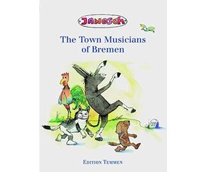 Janosch The Town Musicians of Bremen (Hardback)