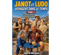 Janot et Ludo voyagent dans le Temps - Tome 3: Le temps d'un pastis avec Marcel Pagnol (Les voyages de Janot et Ludo dans le temps - Tome 1)