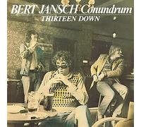 Jansch, Bert Conundrum - Thirteen Down
