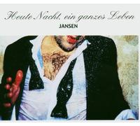 Jansen - Heute Nacht,Ein Ganzes Leben