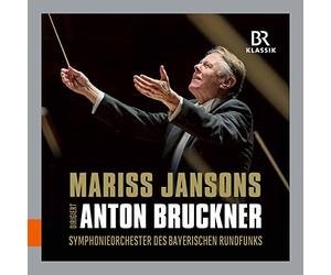 Jansons/ Brso - Mariss Jansons conducts Anton Bruckner: Symphonies No. 3, 4, 6, 7, 8 & 9
