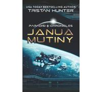 Janua Mutiny: Paradisi Chronicles: 2 (Paradisi Exodus)