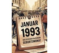Januar 1993 - Das geschah in deinem Geburtsmonat: Die wichtigsten Ereignisse aus Politik, Kultur, Alltag und Weltgeschehen im Januar 1993 - ein persönlicher Blick in die Vergangenheit.